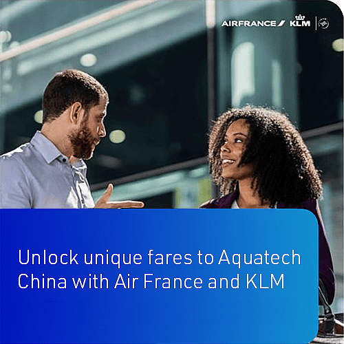 UnIock unique fares for Aquatech China with Air France and KLM