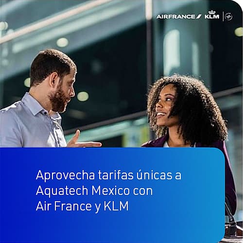 Aprovecha tarifas únicas a Aquatech Mexico con Air France y KLM