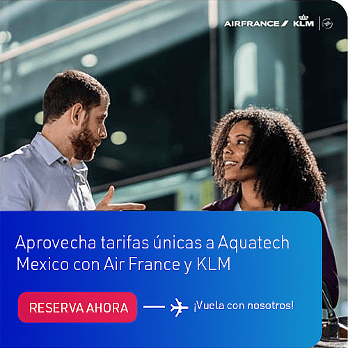 Aprovecha tarifas únicas a Aquatech Mexico con Air France y KLM